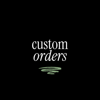 Custom Order (Pricing Varies)